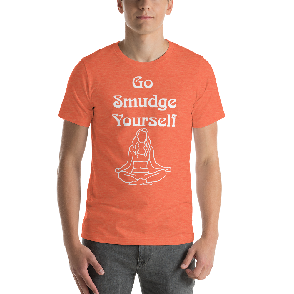 Unisex Go Smudge Yourself t-shirt heather orange front